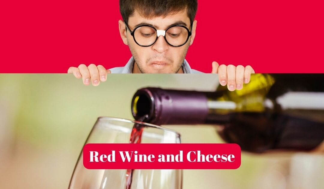 Best Cheeses For Red Wines